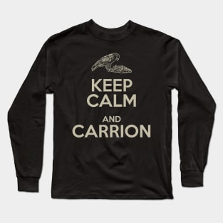 keep calm and carrion Long Sleeve T-Shirt